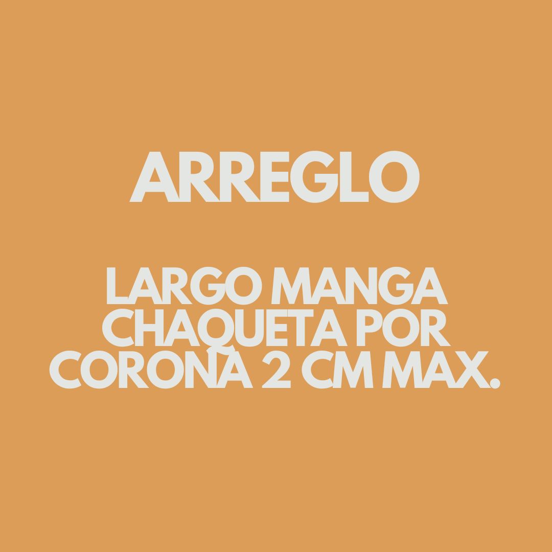 Arreglo Manga Chaqueta Por Corona Máximo 2cm